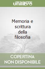 Memoria e scrittura della filosofia libro