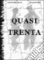 Quasi trenta