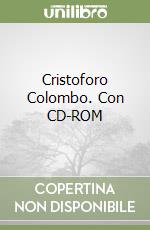 Cristoforo Colombo. Con CD-ROM libro