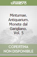 Minturnae. Antiquarium. Monete dal Garigliano. Vol. 5 libro