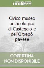 Civico museo archeologico di Casteggio e dell'Oltrepò pavese