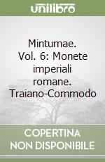 Minturnae. Vol. 6: Monete imperiali romane. Traiano-Commodo libro