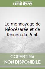 Le monnayage de Néocésarée et de Koinon du Pont