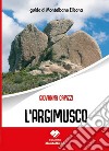 L'Argimusco. Guida di Montalbano Elicona libro