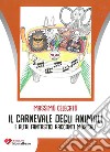 Il carnevale degli animali e altri fantastici racconti musicali libro di Celegato Massimo