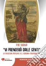 «Vi prenderò dalle genti». La tradizione popolare di S. Febronia - Trofimena V.M. libro