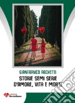 Storie semi serie d'amore, vita e morte