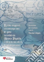 Il primo viaggio di circumnavigazione al globo raccontato da Antonio Pigafetta e integrato dal roterio del pilota genovese