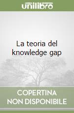 La teoria del knowledge gap libro