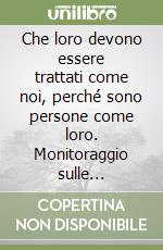 Che loro devono essere trattati come noi, perché sono persone come loro. Monitoraggio sulle prepotenze tra pari libro