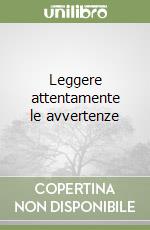 Leggere attentamente le avvertenze libro