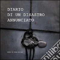 Diario di un disastro annunciato libro