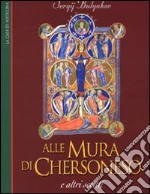 Alle mura di Chersoneso e altri scritti libro