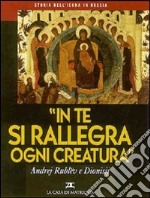 Storia dell'icona in Russia. Vol. 2: In te si rallegra ogni creatura libro