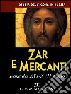 Storia dell'icona in Russia. Vol. 4: Zar e mercanti. Icone del XVI-XVII secolo libro