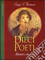 Dieci poeti: ritratti e destini libro