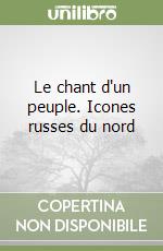 Le chant d'un peuple. Icones russes du nord libro