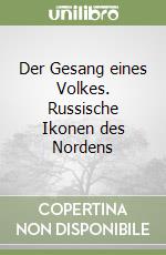 Der Gesang eines Volkes. Russische Ikonen des Nordens libro