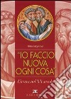 Io faccio nuova ogni cosa. L'icona nel XX secolo libro di Jazykova Irina