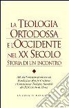 La teologia ortodossa e l'Occidente nel XX secolo. Storia di un incontro libro di Dell'Asta A. (cur.)