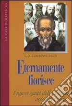 Eternamente fiorisce. I nuovi santi della chiesa ortodossa russa libro