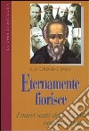 Eternamente fiorisce. I nuovi santi della chiesa ortodossa russa libro