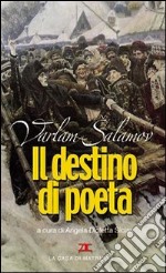 Il destino di poeta. Testo russo a fronte libro