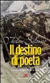 Il destino di poeta. Testo russo a fronte libro