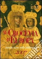 Al crocevia d'Europa. Antiche icone della Bielorussia libro