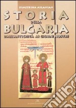 Storia della Bulgaria dall'antichità ai giorni nostri