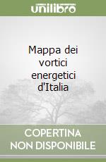 Mappa dei vortici energetici d'Italia libro