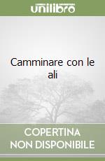 Camminare con le ali