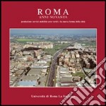 Roma anni Novanta. Produzione servizi mobilità aree verdi e la nuova forma della città libro