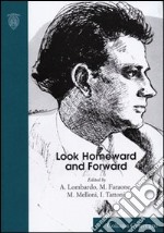 Look homeward and forward. Thomas Wolf an american voice across modern and contemporary culture libro