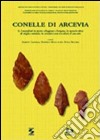 Conelle di Arcevia. Vol. 2: I manufatti in pietra scheggiata e levigata, in materia dura di origine animale, in ceramica non vascolari; il concotto libro