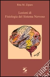 Lezioni di fisiologia del sistema nervoso libro