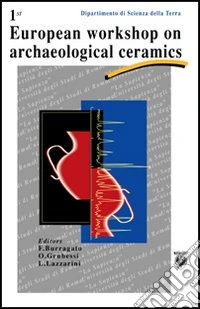 First European workshop on archeological ceramics libro