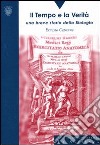 Il tempo e la verità. Una breve storia della biologia libro di Capanna Ernesto