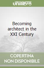 Becoming architect in the XXI Century libro