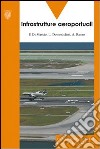Infrastrutture aeroportuali libro di Di Mascio Paola Domenichini Lorenzo Ranzo Alessandro