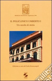 Il Policlinico Umberto I. Un secolo di storia libro