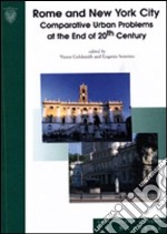 Rome and New York City. Comparative urban problems and the end of 20th century. Ediz. italiana e inglese