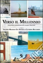 Verso il millennio. Letteratura statunitense del secondo Novecento libro