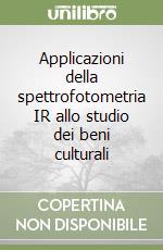 Applicazioni della spettrofotometria IR allo studio dei beni culturali libro