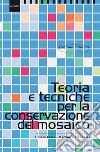 Teoria e tecniche per la conservazione del mosaico libro di Fiori Cesare Vandini Mariangela