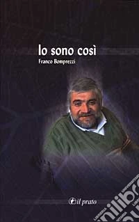 Io sono così