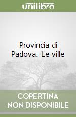 Provincia di Padova. Le ville