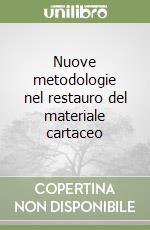 Nuove metodologie nel restauro del materiale cartaceo libro