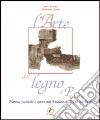 L'arte del legno a Padova. Norme, tecniche e opere dal Medioevo all'età moderna libro