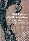 Dal restauro alla manutenzione. Dimore reali in Europa libro di Farina P. M. (cur.)